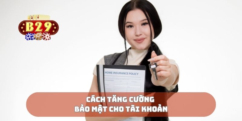 Cách tăng cường bảo mật cho tài khoản 